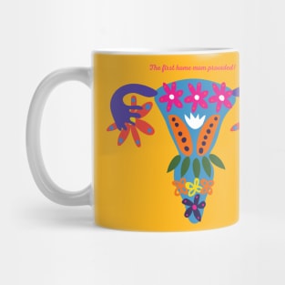 The First Home Home Provided, The Uterus! Mug